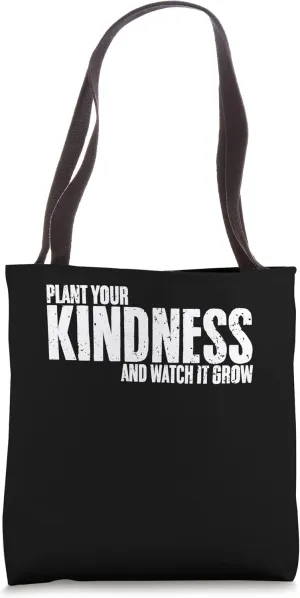 Awesome Plant Your Kindness And Watch It Grow Nature Lover Tote Bag
