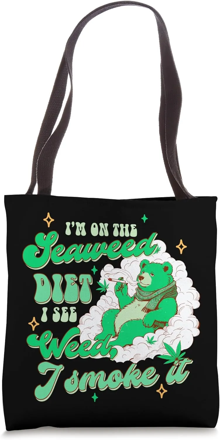 Bear Smoking I'm On The Seaweed Diet I See Weed I Smoke It Tote Bag