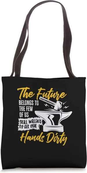 BLACKSMITH METAL WORKER BLADE SMITH the future Tote Bag