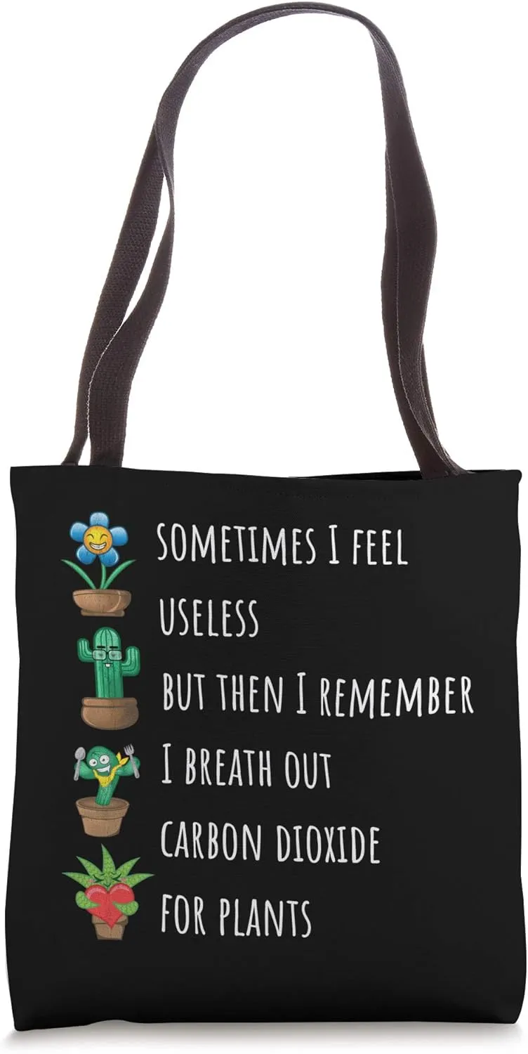 But Then I Remember I Breath Out Carbon Dioxide For Plants 3 Tote Bag