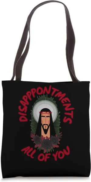 Disappointments All Of You Funny Jesus Disapproval Tote Bag