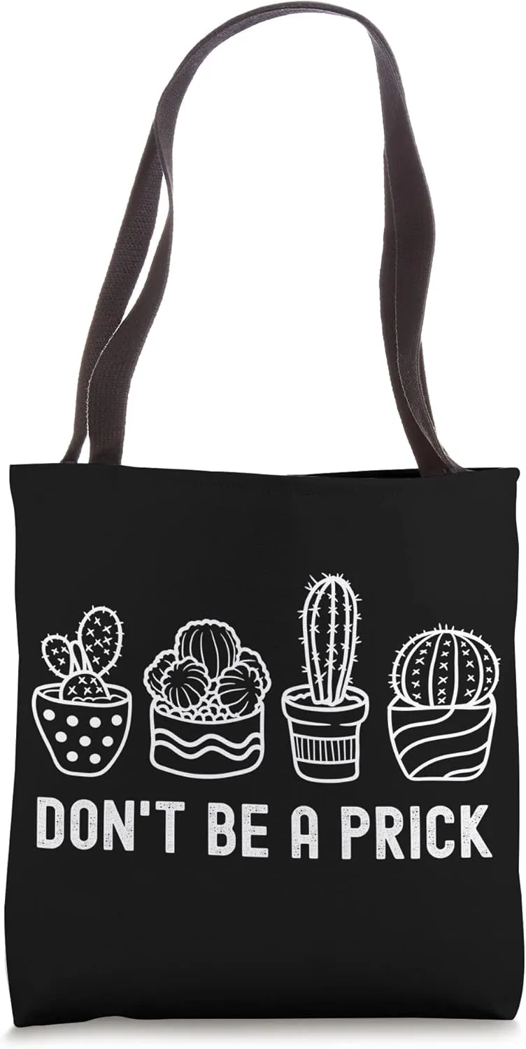 Don't Be A Prick Cactus Funny Gardening Succulent Lover Tote Bag