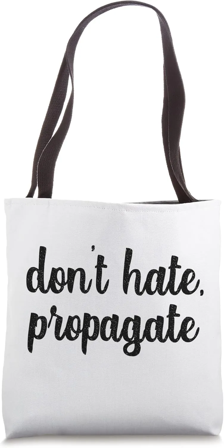 Don't Hate Propagate Garden Funny Gardener Plants Gardening Tote Bag