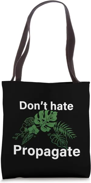 Don't Hate Propagate Monstera Alocasia House plant Lover Tote Bag