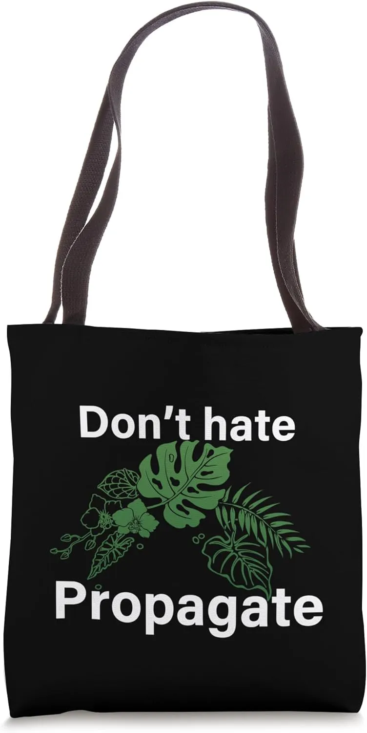 Don't Hate Propagate Monstera Alocasia House plant Lover Tote Bag