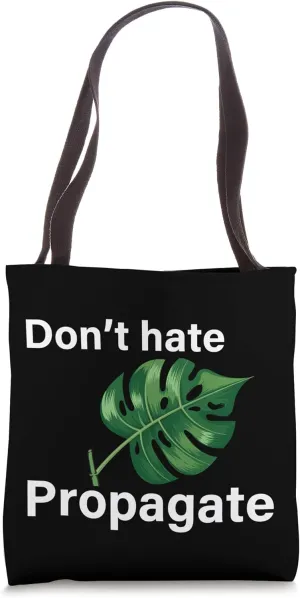 Don't Hate Propagate Monstera House plant Lover Tote Bag