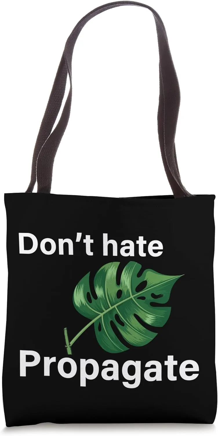 Don't Hate Propagate Monstera House plant Lover Tote Bag