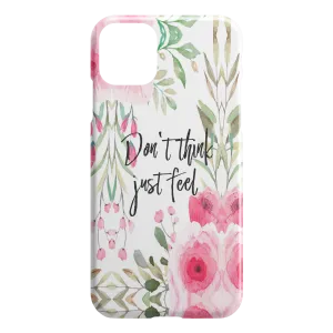 Don't Think Just Feel Spring iPhone Case