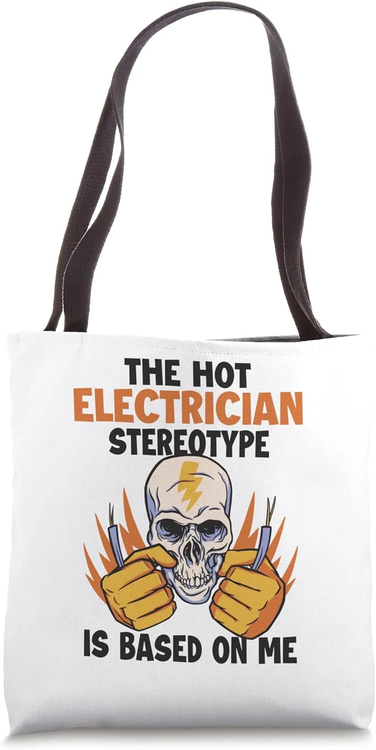 Electrician Stereotype is Based On Me Electrician Tote Bag