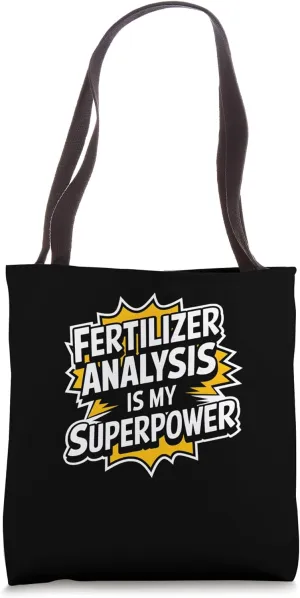 Fertilizer Analysis Is My Superpower Agricultural Science Tote Bag