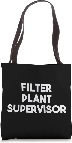 Filter Plant Supervisor Tote Bag