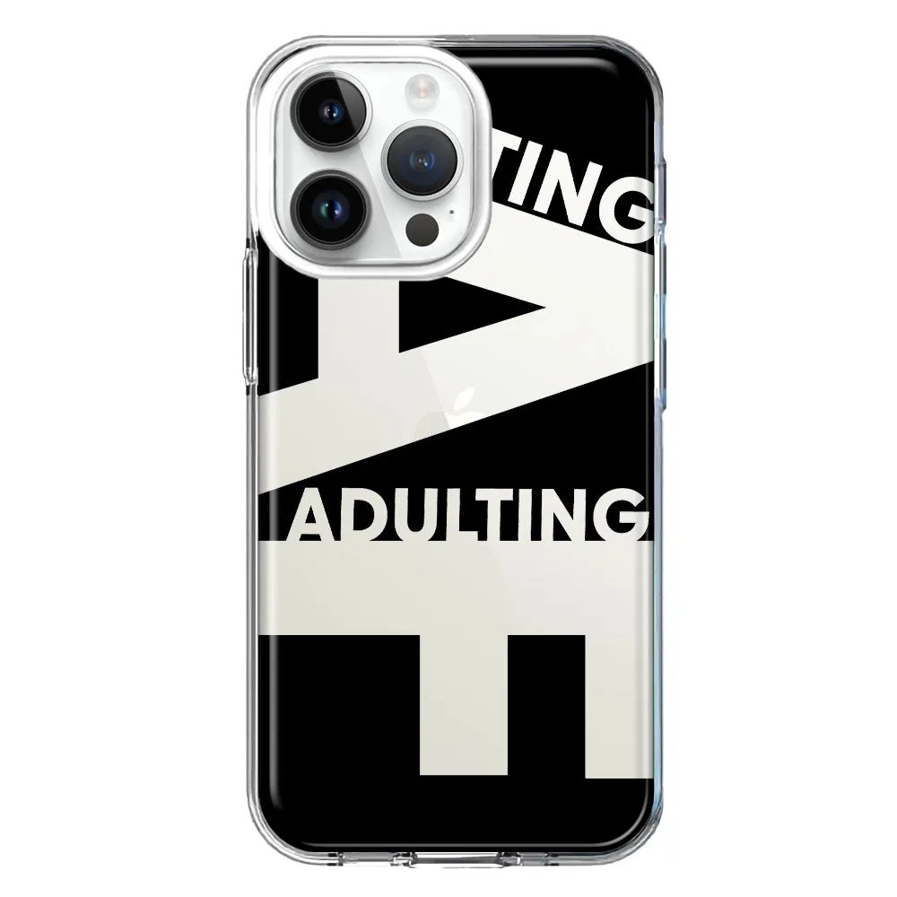 For Apple iPhone 14 Pro Max Black Clear Funny Text Quote Adulting AF Design Hybrid Protective Phone Case Cover