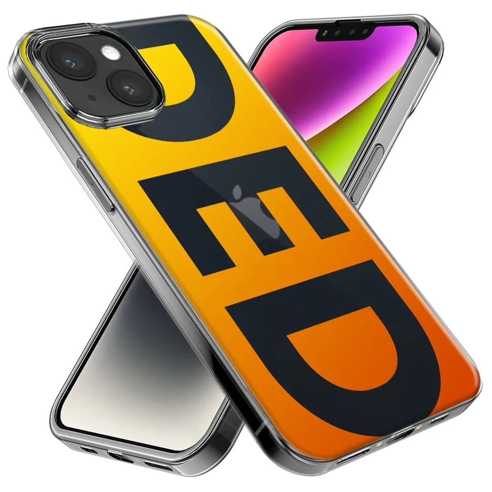 For Apple iPhone 15 Orange Yellow Clear Funny Text Quote Ded Case Cover