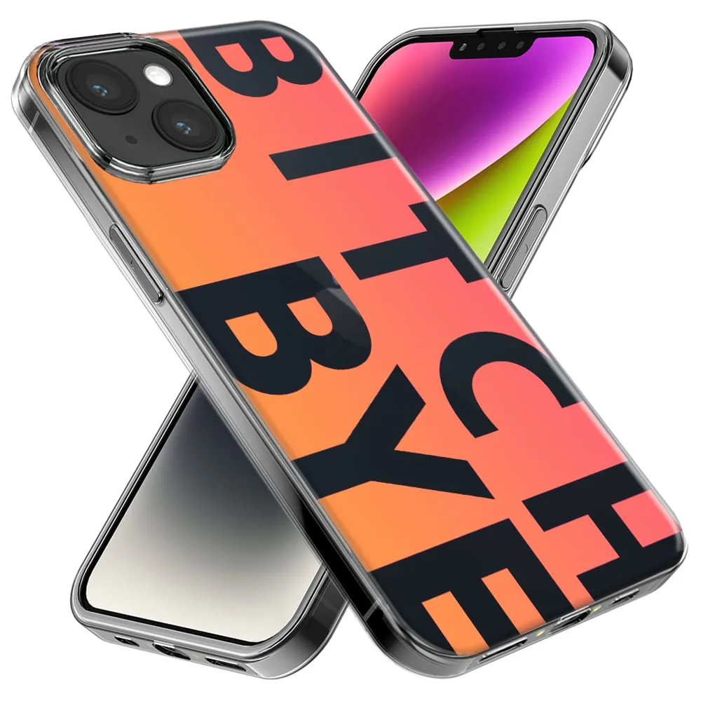 For Apple iPhone 15 Peach Orange Clear Funny Text Quote Bitch Bye Case Cover