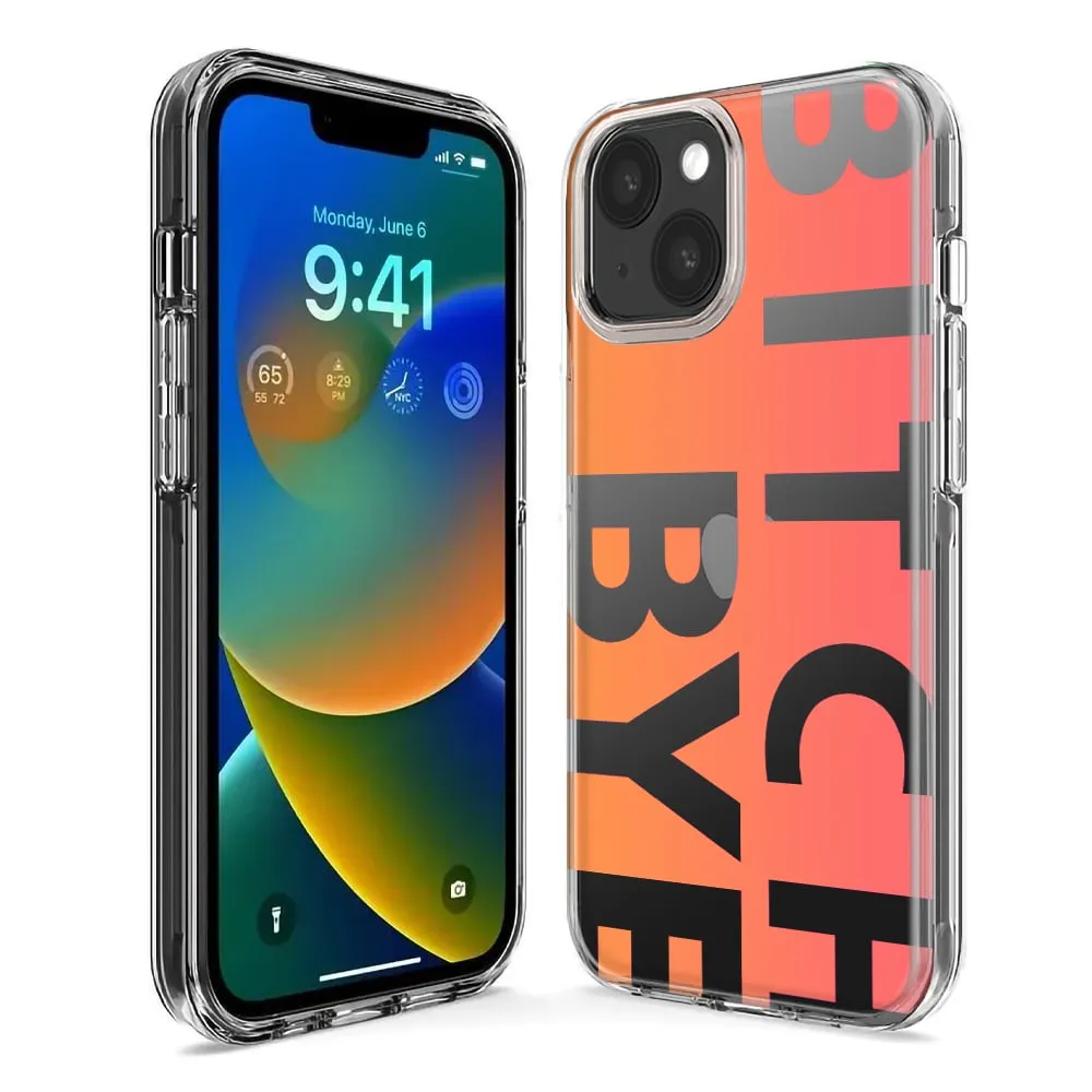 For Apple iPhone 15 Peach Orange Clear Funny Text Quote Bitch Bye Case Cover
