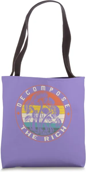 Fungi Decompose The Rich Communist Socialist Mushroom Fungus Tote Bag