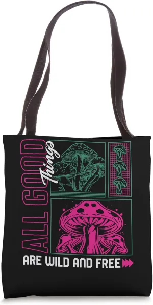 Fungi Good Things Wild Free Mushroom Fungus Botanical Plant Tote Bag