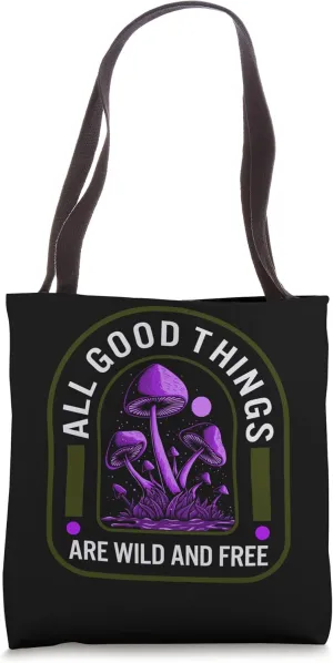 Fungi Good Things Wild Free Mushroom Fungus Botanical Plant Tote Bag