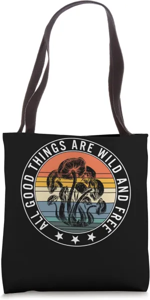 Fungi Good Things Wild Free Mushroom Fungus Botanical Plant Tote Bag