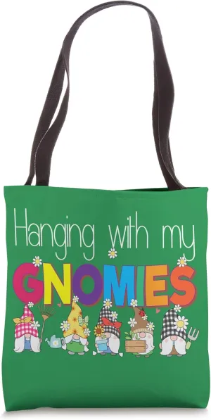 Funny Garden Lover Gnome, Hanging with my Gnomies Friend Tote Bag