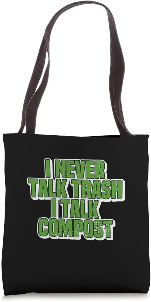 Funny I Never Talk Trash I Talk Compost Organic Fertilizer Tote Bag