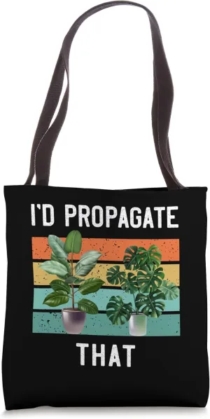 Funny Plant Lover Gift for Plant Dad or Mom Propagate that Tote Bag