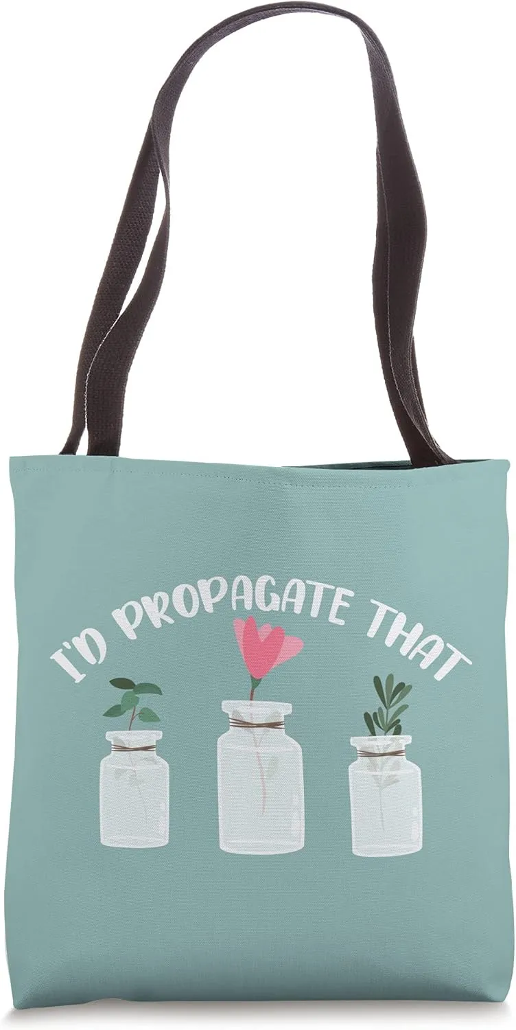 Funny Plant Pun I'd Propagate That Tote Bag