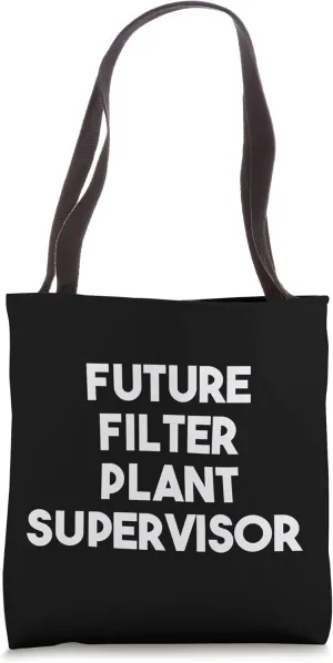 Future Filter Plant Supervisor Tote Bag