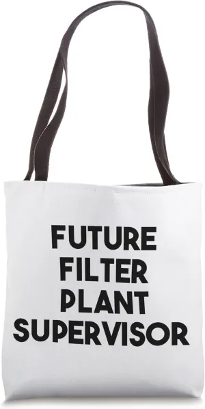 Future Filter Plant Supervisor Tote Bag