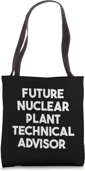 Future Nuclear Plant Technical Advisor Tote Bag