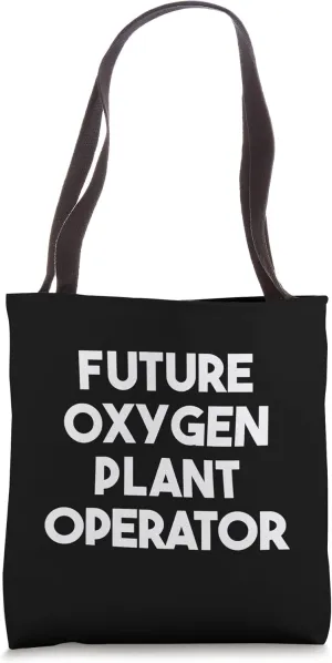 Future Oxygen Plant Operator Tote Bag