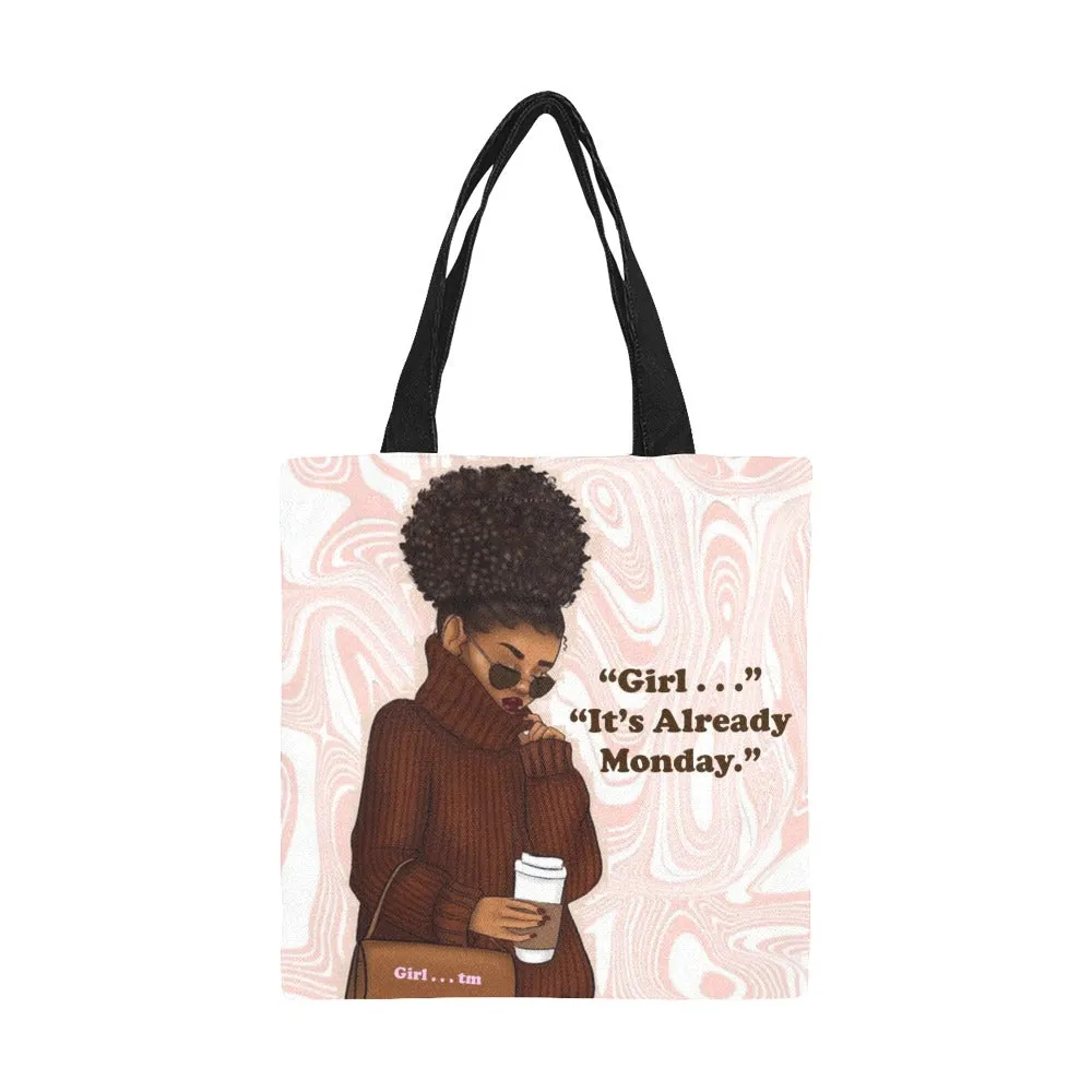 Girl It's Already Monday Canvas Tote Bag