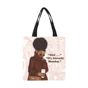 Girl It's Already Monday Canvas Tote Bag