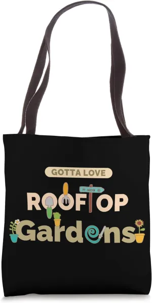 Gotta Love Rooftop Gardens Urban Gardening City Gardener Tote Bag