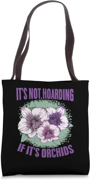 Horticulture It's Not Hoarding If It's Orchids House Plant Tote Bag