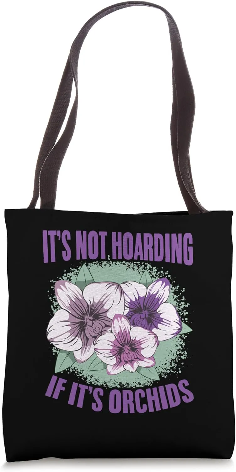 Horticulture It's Not Hoarding If It's Orchids House Plant Tote Bag