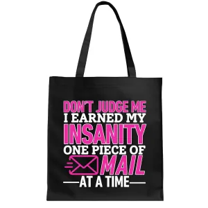 Humorous Mail Carrier Gift Dont Judge Me I Earned My Insanity Navy Black Multicolor Canvas Tote Bag