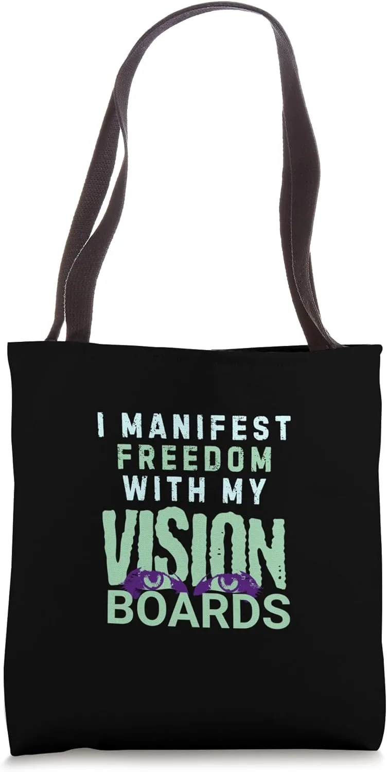 I Manifest Freedom With My Vision Boards Tote Bag