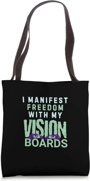 I Manifest Freedom With My Vision Boards Tote Bag