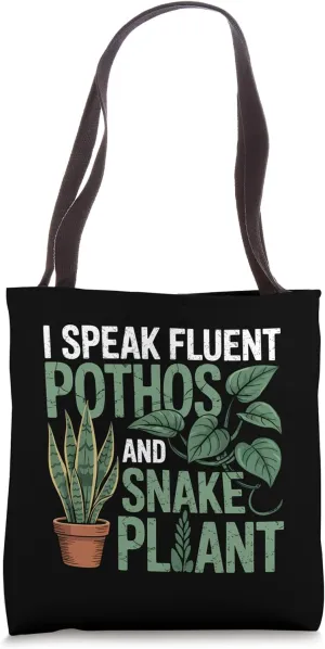 I Speak Fluent Pothos and Snake Plant Funny Plant Parents Tote Bag
