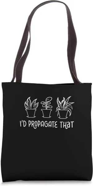 I'd Propagate That Funny Gardening Plants Lover Garden Pun Tote Bag