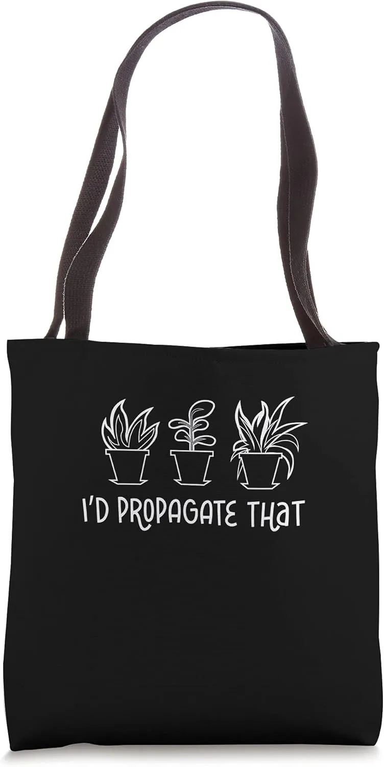 I'd Propagate That Funny Gardening Plants Lover Garden Pun Tote Bag