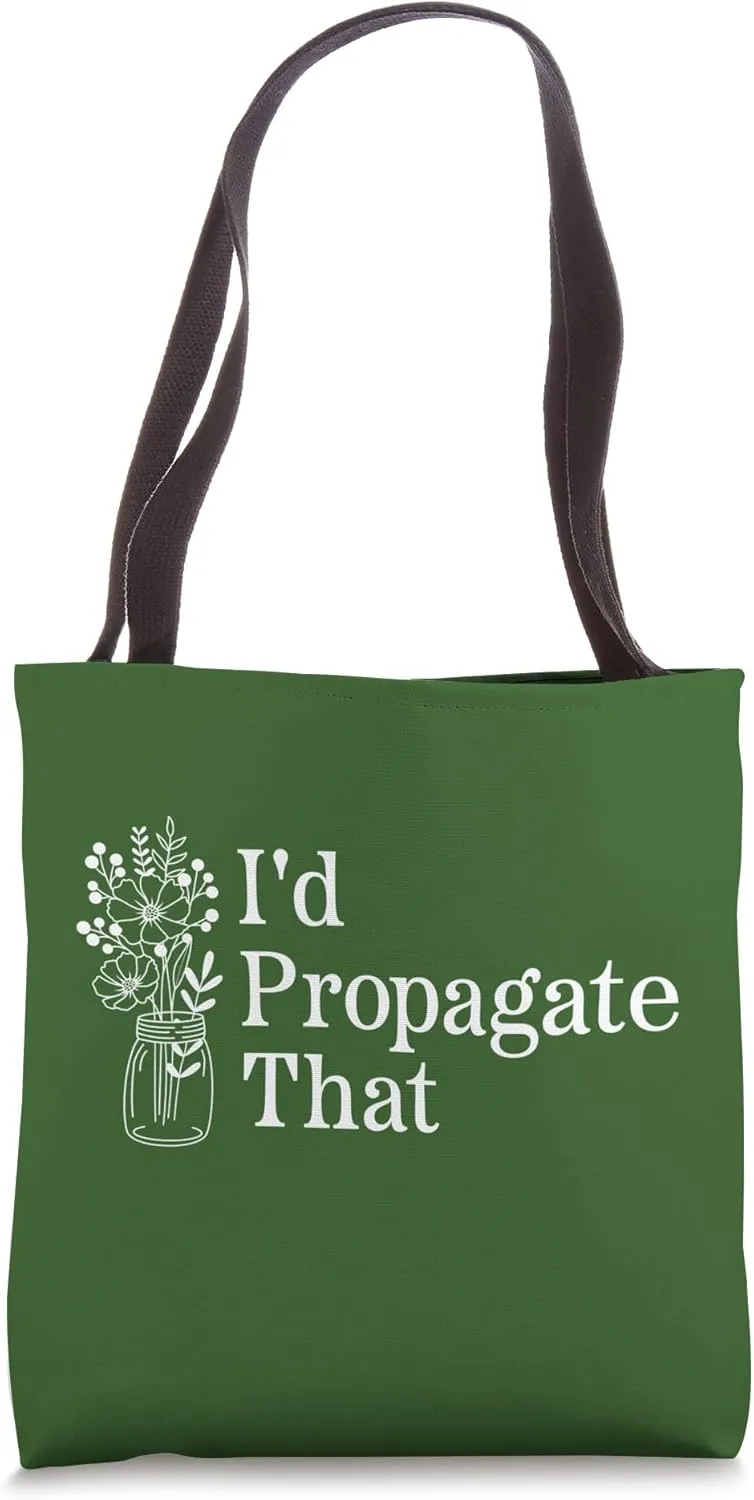 I'd Propagate That Funny Gardening Pun Tote Bag