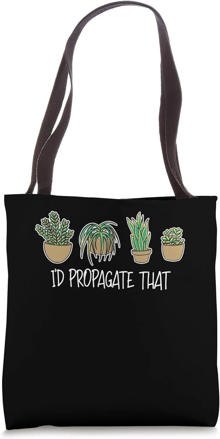I'd Propagate That Funny Plant Lover Gardening Tote Bag