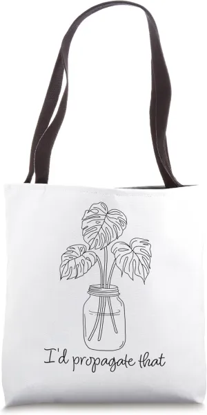 I'd Propagate That Gardening Monstera Deliciosa Leaf Drawing Tote Bag
