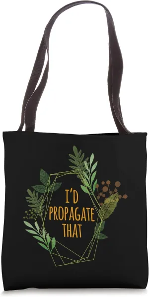I'd Propagate That Plant Floral Frame Tote Bag