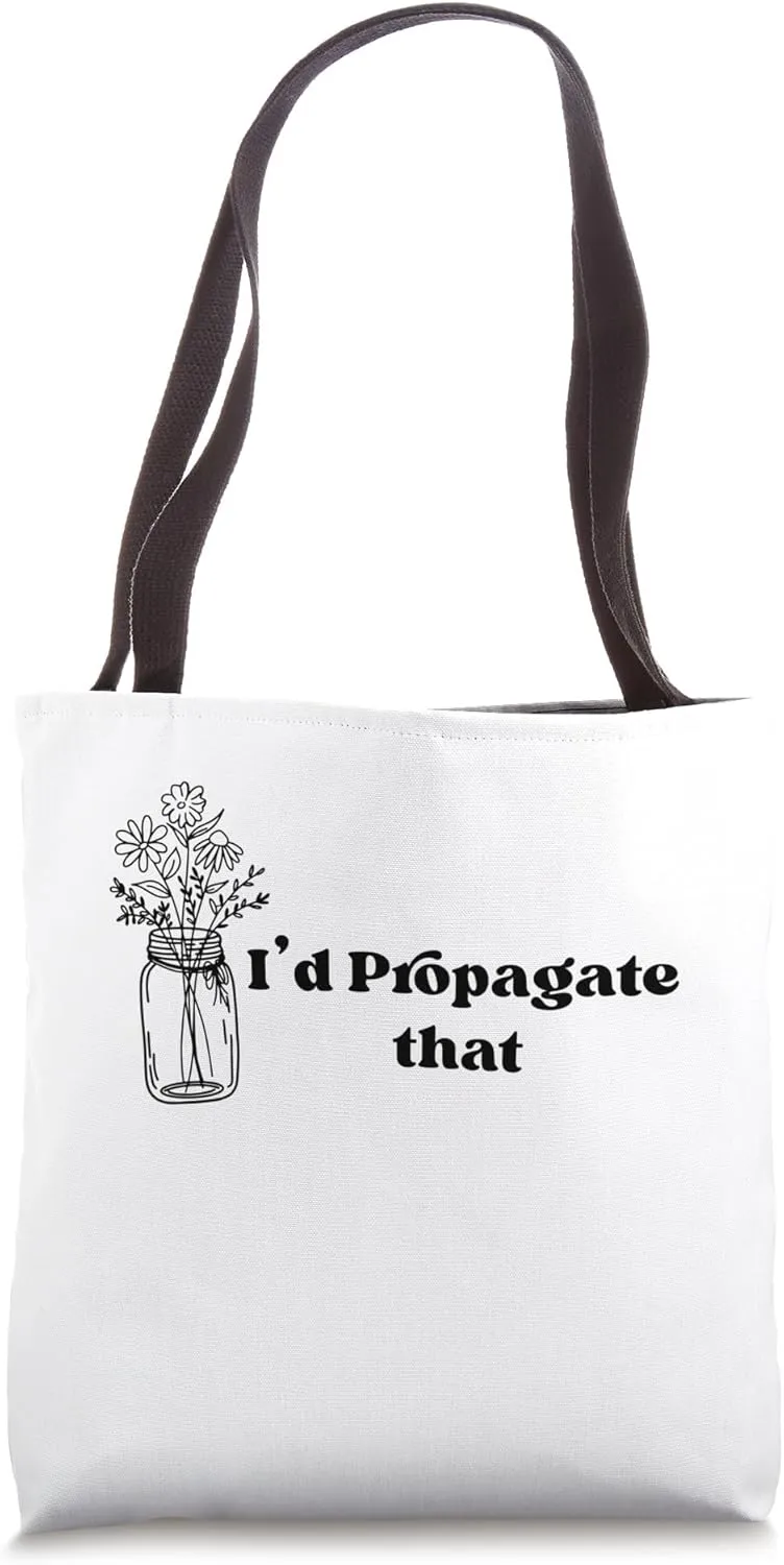 I'd Propagate That Plant Tee, Plant Lover Plant Lover Mom Tote Bag