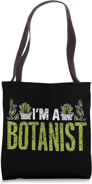 I'm A Botanist Plants Gardening Flowers Botanics Botanist Tote Bag
