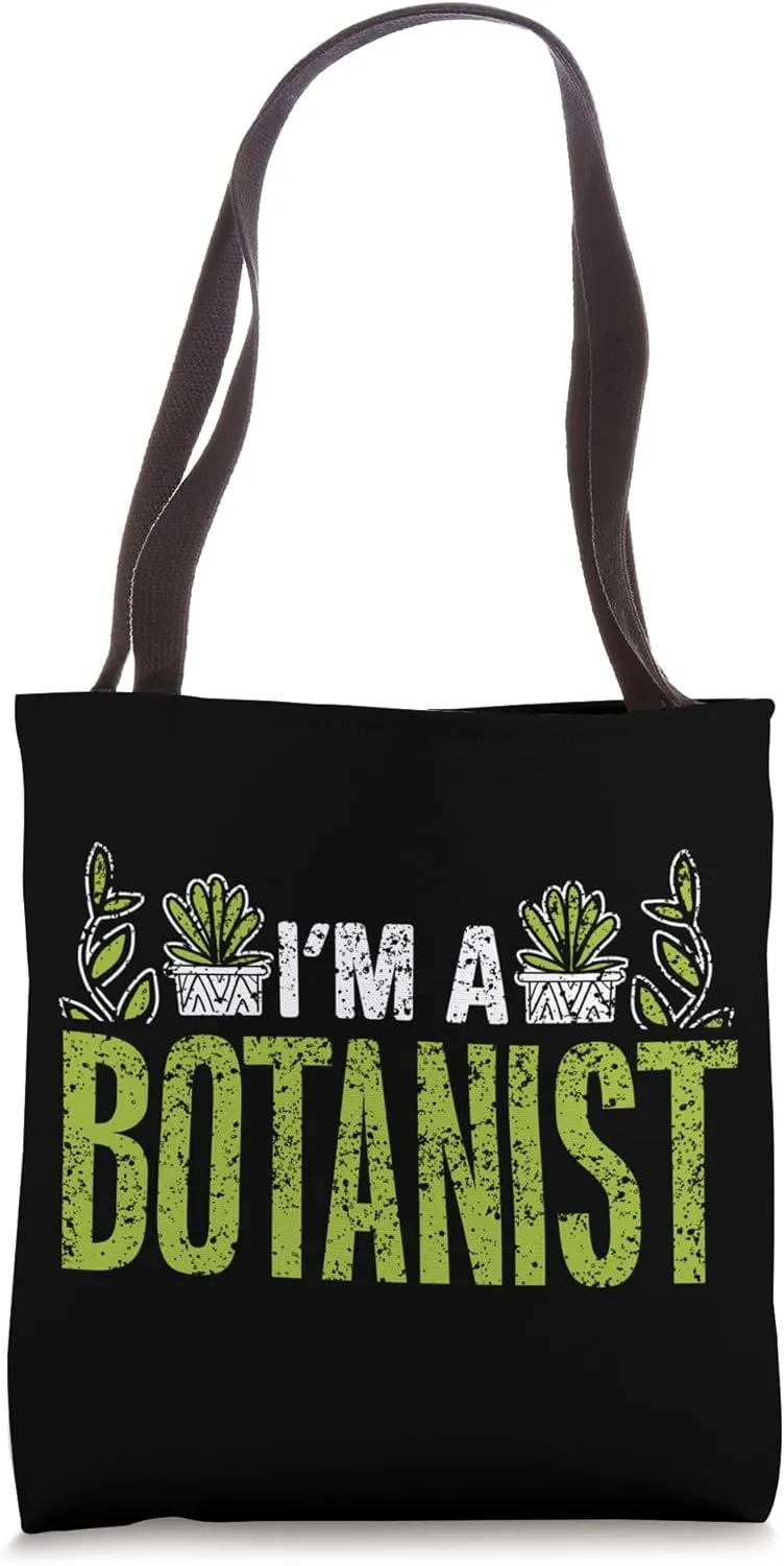 I'm A Botanist Plants Gardening Flowers Botanics Botanist Tote Bag