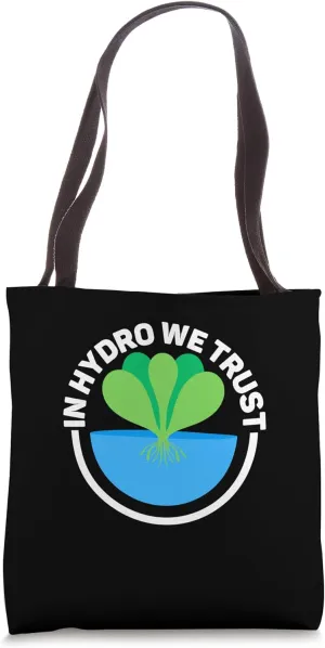 In Hydro We Trust Soilless Planting Hydroponics Gardener Tote Bag